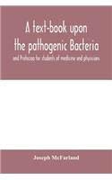 A text-book upon the pathogenic Bacteria and Protozoa for students of medicine and physicians