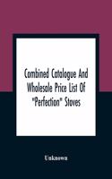 Combined Catalogue And Wholesale Price List Of "Perfection" Stoves, Ranges And Furnaces, "Favorite" Stoves And Ranges