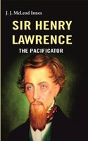 Sir Henry Lawrence: The Pacificator [Hardcover]