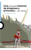 Una (Estupenda) Historia de Dragones y Princesas (Mss O Menos)