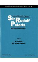 Selected Scientific Papers of Sir Rudolf Peierls, with Commentary by the Author