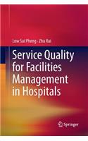 Service Quality for Facilities Management in Hospitals