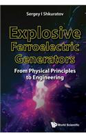 Explosive Ferroelectric Generators: From Physical Principles to Engineering