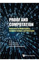 Proof and Computation: Digitization in Mathematics, Computer Science, and Philosophy