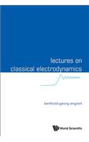 Lectures on Classical Electrodynamics