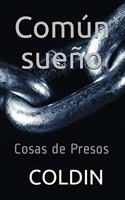 "Común Sueño": Cosas de Presos