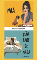 Mia não sabe de nada