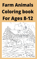 Farm Animals Coloring book For Ages 8 -12