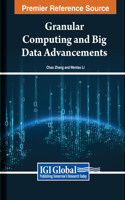 Granular Computing and Big Data Advancements