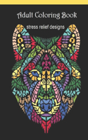 Adult Coloring Book: Stress Relief Designs