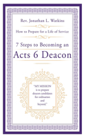 7 Steps to Becoming an Acts 6 Deacon