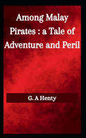Among Malay Pirates A Tale of Adventure and Peril
