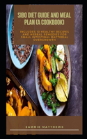 SIBO Diet Guide and Meal Plan (A Cookbook)