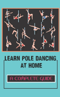 Learn Pole Dancing At Home: A Complete Guide: Static Pole Moves