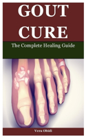 Gout Cure: The Complete Healing Guide