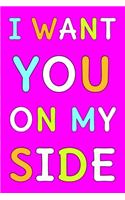 I Want You On My Side
