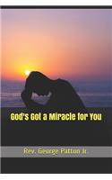 God's Got a Miracle for You