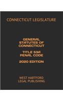 General Statutes of Connecticut Title 53a Penal Code 2020 Edition