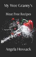 My Wee Granny's Meat Free Recipes