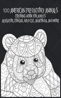 100 American Predatory Animals - Coloring Book for adults - Alligator, Cougar, Wild cat, Anaconda, and more