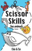 Scissor Skills: Sea Animals, Color & Cut Workbook