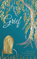 Grief, The Guide to be Unguided