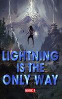 Lightning Is The Only Way