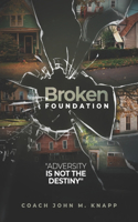 Broken Foundation