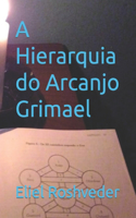 A Hierarquia do Arcanjo Grimael