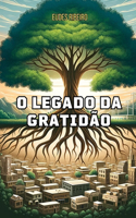 O Legado da Gratidão