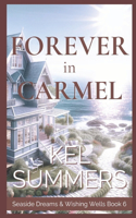 Forever in Carmel (Seaside Dreams & Wishing Wells Book 6)
