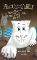 Phat Cat and the Family - Sticky Mess to Learn What's Best... Oh My!