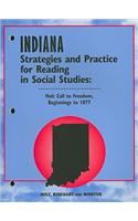 Indiana Holt Call to Freedom, Beginnings to 1877 Strategies and Practice for Reading in Social Studies