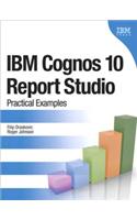 IBM Cognos 10 Report Studio: Practical Examples