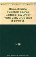 Harcourt School Publishers Science California: Blw-LV Rdr Water Cyc(2-3)G5 Sci08