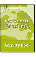 Oxford Read and Discover: Level 3: How We Make Products Activity Book: (Oxford Read and Discover)