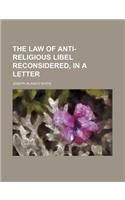 The Law of Anti-Religious Libel Reconsidered, in a Letter