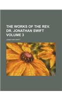 The Works of the REV. Dr. Jonathan Swift Volume 3