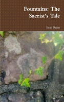 Fountains: The Sacrist's Tale: The Sacrist's Tale