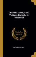 Quartett, E Moll, Für 2 Violinen, Bratsche U. Violoncell