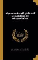 Allgemeine Encyklopädie und Methodologie der Wissenschaften.