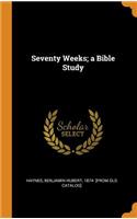 Seventy Weeks; a Bible Study
