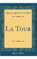 La Tour (Classic Reprint)