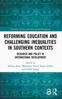 Reforming Education and Challenging Inequalities in Southern Contexts