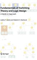 Fundamentals of Switching Theory and Logic Design: A Hands on Approach