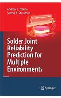 Solder Joint Reliability Prediction for Multiple Environments