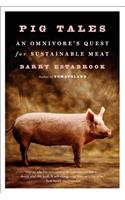 Pig Tales - An Omnivore`s Quest for Sustainable Meat