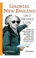 Colonial New England on 5 Shillings a Day
