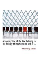 A Concise View of the Law Relating to the Priority of Incumbrances and of ...