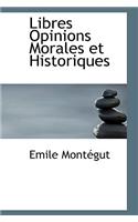 Libres Opinions Morales Et Historiques: (English)
